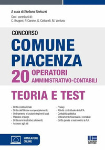 Concorso comune Piacenza 20 operatori amministrativo-contabili. Con software di simulazione - S. Bertuzzi - C. Brugoni - P. Carone - G. Cottarelli - M. Ventura