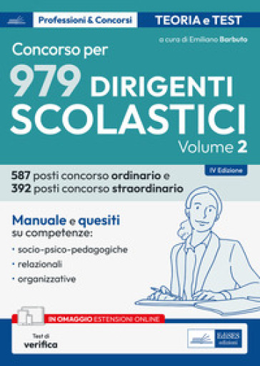 Il Concorso per dirigente scolastico. Competenze socio-psico-pedagogiche, relazionali e organizzative del DS. Con espansione online. 2. - Emiliano Barbuto