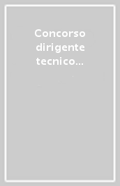 Concorso dirigente tecnico con funzioni ispettive Ministero Istruzione. Teoria e test per tutte le prove. Compiti e funzioni dell