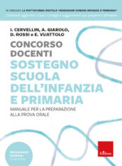 Concorso docenti sostegno scuola dell infanzia e primaria. Manuale per la preparazione alla prova orale. Con Contenuto digitale per download e accesso on line