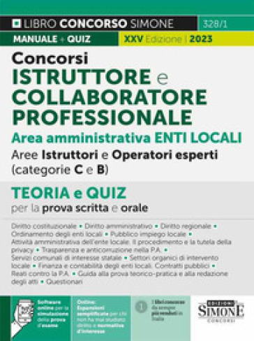 Concorso istruttore e collaboratore professionale. Area amministrativa Enti Locali categorie B e C. Teoria e quiz per la prova scritta e orale. Con espansione online. Con software di simulazione