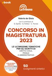 Concorso in magistratura 2023 - Le ultimissime tematiche per gli scritti di diritto civile, penale e amministrativo