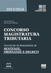 Concorso magistratura tributaria. Tecniche di redazione di sentenze, ordinanze e decreti