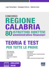 Concorso regione Calabria. 80 istruttori direttivi amministrativo-finanziari. Con espansione online. Con software di simulazione