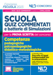 Concorso scuola 2023. Quiz commentati e batterie di simulazioni di concorso per la prova scritta. Con espansioni online. Con simulatore online