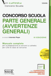 Concorso scuola. Parte generale (avvertenze generali). Manuale completo. Con espansione online