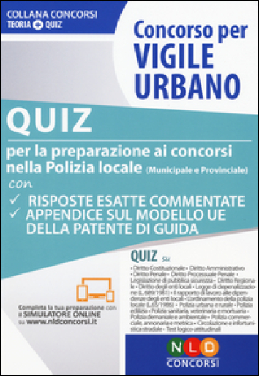 Concorso per vigile urbano. Quiz per la preparazione ai concorsi nella polizia locale (municipale e provinciale)