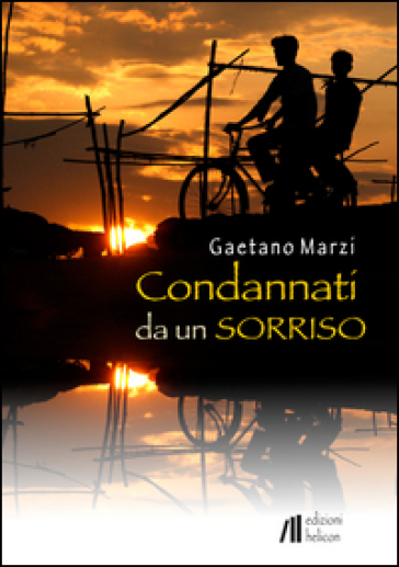 Condannati da un sorriso - Gaetano Marzi