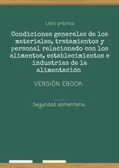 Condiciones generales de los materiales, tratamientos y personal relacionado con los alimentos, establecimientos e industrias de la alimentación