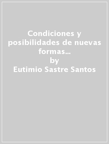 Condiciones y posibilidades de nuevas formas de vida consagrada (Las) - Eutimio Sastre Santos