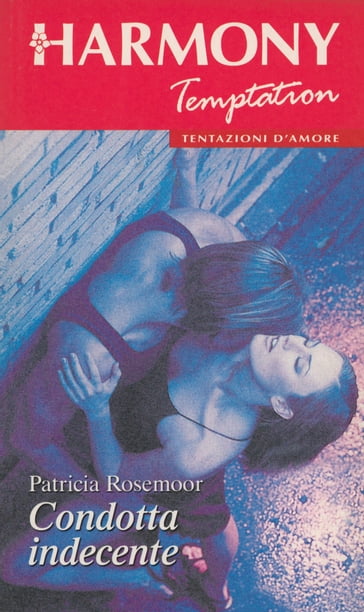 Condotta indecente - Patricia Rosemoor