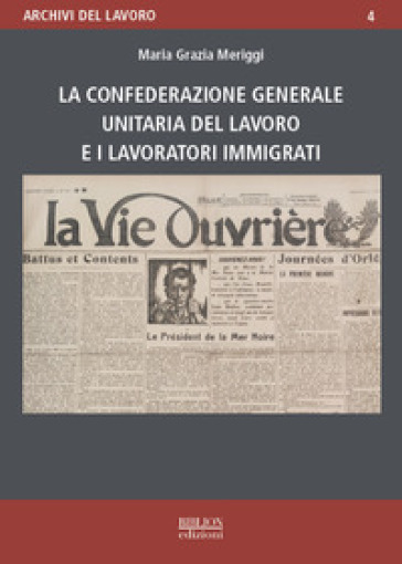 La Confederazione generale unitaria del lavoro e i lavoratori immigrati - Maria Grazia Meriggi
