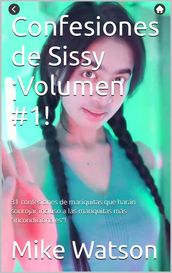 Confesiones de Sissy ¡Volumen #1!