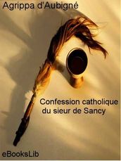 Confession catholique du sieur de Sancy