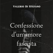 Confessione d un amore fascista