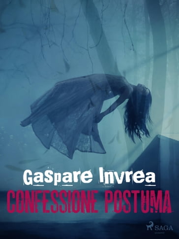 Confessione postuma - Gaspare Invrea