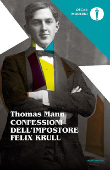 Confessioni del cavaliere d'industria Felix Krull - Thomas Mann