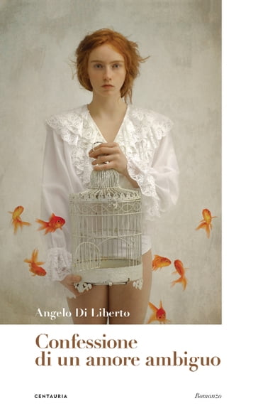 Confessioni di un amore ambiguo - Angelo Di Liberto