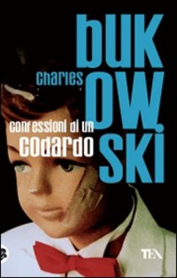 Confessioni di un codardo - Charles Bukowski