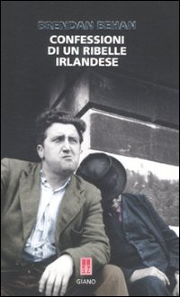 Confessioni di un ribelle irlandese - Brendan Behan