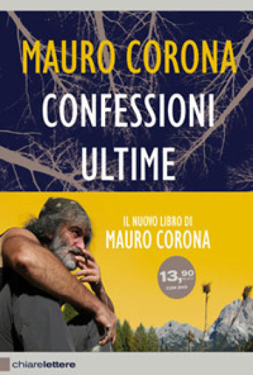 Confessioni ultime. Con DVD - Mauro Corona