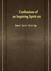 Confessions Of An Inquiring Spirit Etc