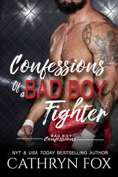 Confessions of a Bad Boy Fighter