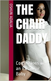 Confessions of a Sugar Baby: The Chair Daddy