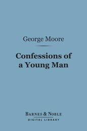 Confessions of a Young Man (Barnes & Noble Digital Library)