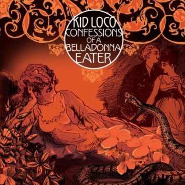 Confessions of a belladonna eater - Kid Loco