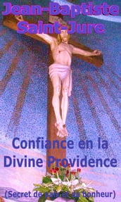 Confiance en la Divine Providence (Secret de paix et de bonheur)