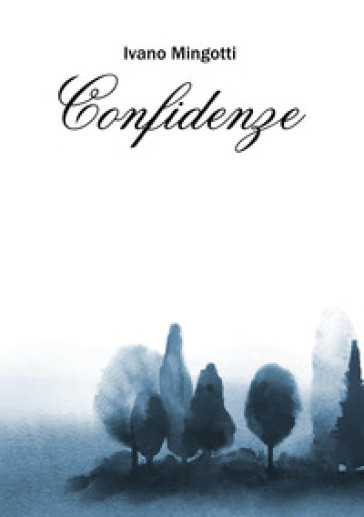 Confidenze - Ivano Mingotti
