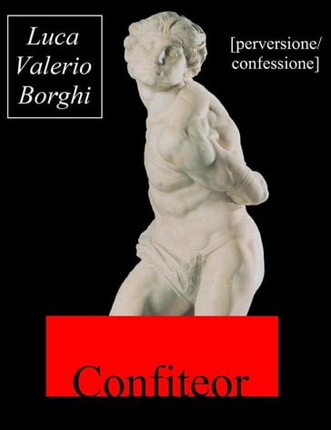 Confiteor - Luca Valerio Borghi