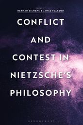 Conflict and Contest in Nietzsche s Philosophy