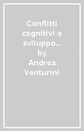 Conflitti cognitivi e sviluppo del pensiero logico