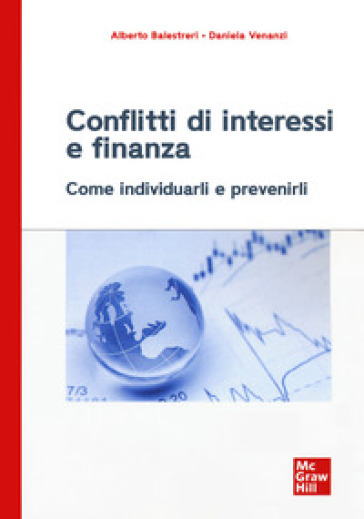 Conflitti di interessi e finanza. Come individuarli e prevenirli - Alberto Balestreri - Daniela Venanzi