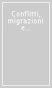 Conflitti, migrazioni e diritti dell uomo. Il Mezzogiorno laboratorio di un identità mediterranea