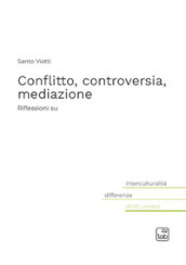 Conflitto, controversia, mediazione. Riflessioni su