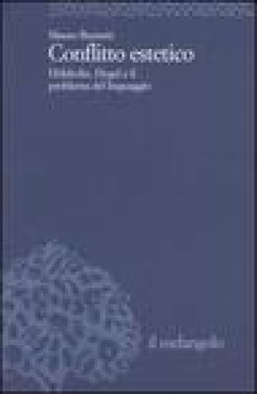 Conflitto estetico. Holderlin, Hegel e il problema del linguaggio - Mauro Bozzetti