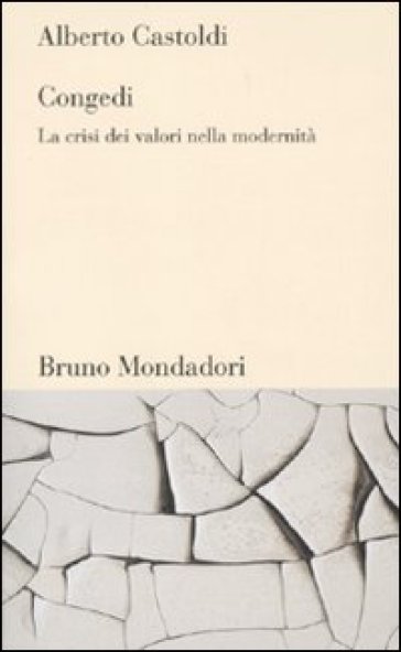 Congedi. La crisi dei valori nella modernità - Alberto Castoldi