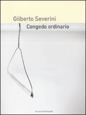 Congedo ordinario - Gilberto Severini