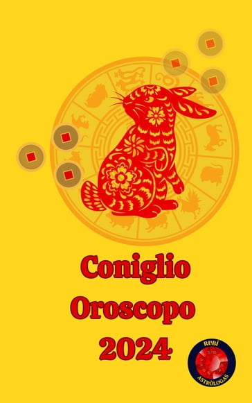 Coniglio Oroscopo 2024 - Alina A Rubi, Angeline A. Rubi - eBook - Mondadori  Store