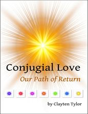 Conjugial Love: Our Path of Return
