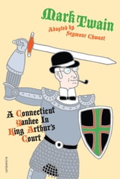 A Connecticut Yankee in King Arthur s Court