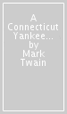 A Connecticut Yankee in king Arthur s court. Con e-book. Con espansione online