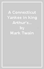 A Connecticut Yankee in king Arthur