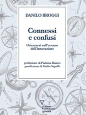 Connessi e confusi. Orientarsi nell oceano dell innovazione