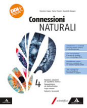 Connessioni naturali. Per le Scuole superiori. Con e-book. Con espansione online. Vol. 4: Reazioni, soluzioni ed equilibrio chimico. Termodinamica ed elettrochimica. Corpo umano. Vulcani e terremoti