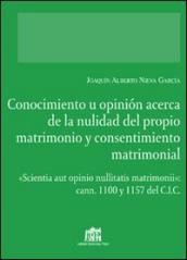 Conocimiento u opinion acerca de la nulidad del proprio matrimonio y consentimiento matrimonial