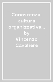 Conoscenza, cultura organizzativa e comportamenti innovativi delle risorse umane